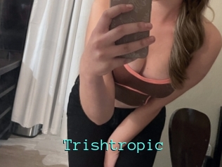 Trishtropic