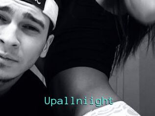 Upallniight