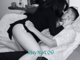 WhyNot69