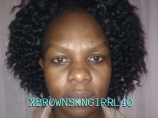 XBROWNSKNGIRRL40