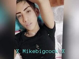 X_Mikebigcock_X