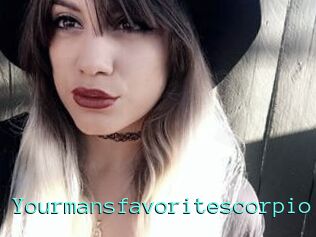 Yourmansfavoritescorpio