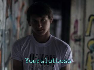 Yourslutboss